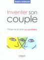 Inventer Son Couple ; Préserver Le Désir Au Quotidien - Preview