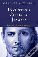 Inventing Christic Jesuses, Volume 1