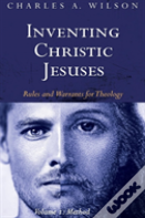 Inventing Christic Jesuses, Volume 1