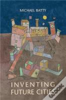 Inventing Future Cities