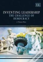 Inventing Leadership