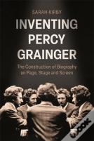Inventing Percy Grainger