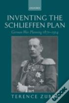 Inventing The Schlieffen Plan
