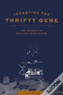 Inventing The Thrifty Gene