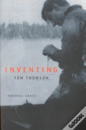 Inventing Tom Thomson