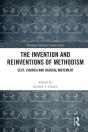 Invention And Reinventions Of Methodism - Preview