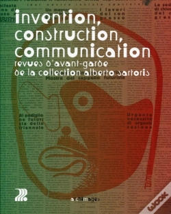 Capa do artigo Invention, Construction, Communication ; Revues D'Avant-Garde De La Collection Alberto Sartoris