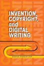Invention, Copyright, And Digital Writing - Preview
