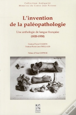Capa do artigo Invention De La Paléopathologie ; Une Anthologie De La Langue Française (1820-1930)