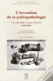 Capa do artigo Invention De La Paléopathologie ; Une Anthologie De La Langue Française (1820-1930)