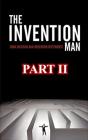 Invention Man Part 2 - Preview