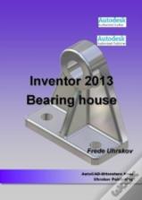 Inventor 2013 - Bearing House