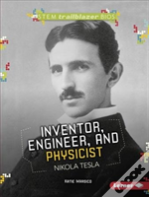 Inventor, Engineer, And Physicist Nikola Tesla