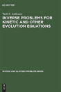 Inverse Problems For Kinetic And Other Evolution Equations - Preview