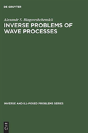 Inverse Problems Of Wave Processes - Preview