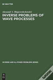 Inverse Problems Of Wave Processes