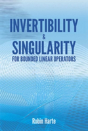 Invertibility And Singularity For Bounded Linear Operators - Preview