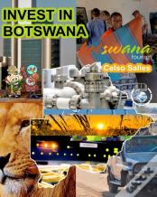 Invest In Botswana - Visit Botswana - Celso Salles