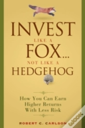 Capa do artigo Invest Like A Fox... Not Like A Hedgehog