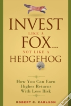Capa do artigo Invest Like A Fox... Not Like A Hedgehog