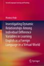 Investigating Dynamic Relationships Among Individual Difference Variables In Learning English As A Foreign Language In A Virtual World - Preview