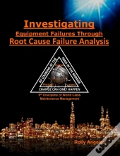 Investigating Equipment Failures Through Root Cause Failure Analysis
