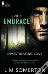 Investigating Love: Evil'S Embrace