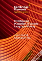Investigating Plagiarism In Second Language Writing
