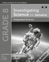 Investigating Science For Jamaica: Integrated Science Workbook: Grade 8