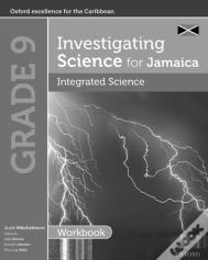 Investigating Science For Jamaica: Integrated Science Workbook Grade 9