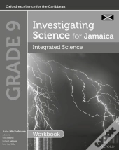 Investigating Science For Jamaica: Integrated Science Workbook Grade 9