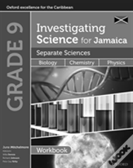 Investigating Science For Jamaica: Separate Sciences: Biology Chemistry Physics Workbook