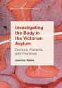 Investigating The Body In The Victorian Asylum - Preview