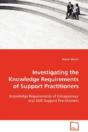 Investigating The Knowledge Requirements Of Support Practitioners - Preview
