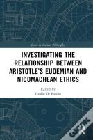 Investigating The Relationship Between Aristotleâ€™S Eudemian And Nicomachean Ethics