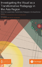 Investigating The Visual As A Transformative Pedagogy In The Asia Region - Preview