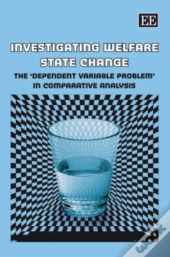 Investigating Welfare State Change - The 'Dependent Variable Problem' In Comparative Analysis