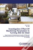 Investigation Effect Of Machining Parameters In Turning Aisi D2 Steel