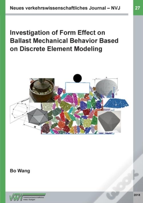 Investigation Of Form Effect On Ballast Mechanical Behavior Based On Discrete Element Modeling