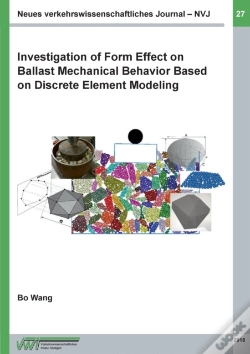 Capa do artigo Investigation Of Form Effect On Ballast Mechanical Behavior Based On Discrete Element Modeling