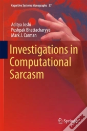 Investigations In Computational Sarcasm