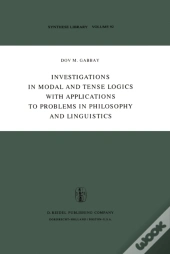 Investigations In Modal And Tense Logics With Applications To Problems In Philosophy And Linguistics
