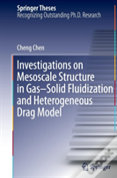 Investigations On Mesoscale Structure In Gasâ€“Solid Fluidization And Heterogeneous Drag Model