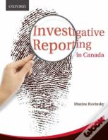 Investigative Reporting In Canada