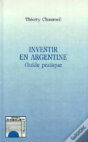 Capa do artigo Investir En Argentine ; Guide Pratique