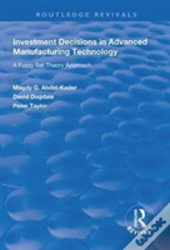 Investment Decisions In Advanced Manufacturing Technology
