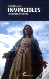 Invincibles ; Les Secrets Des Saints