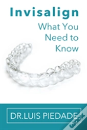 Invisalign: What You Need To Know