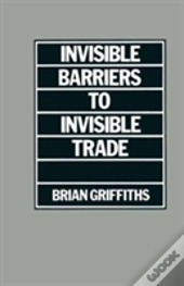 Invisible Barriers To Invisible Trade