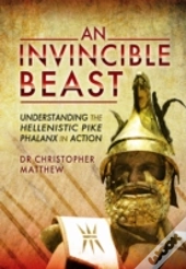 Invisible Beast: Understanding The Hellenistic Pike Phalanx In Action